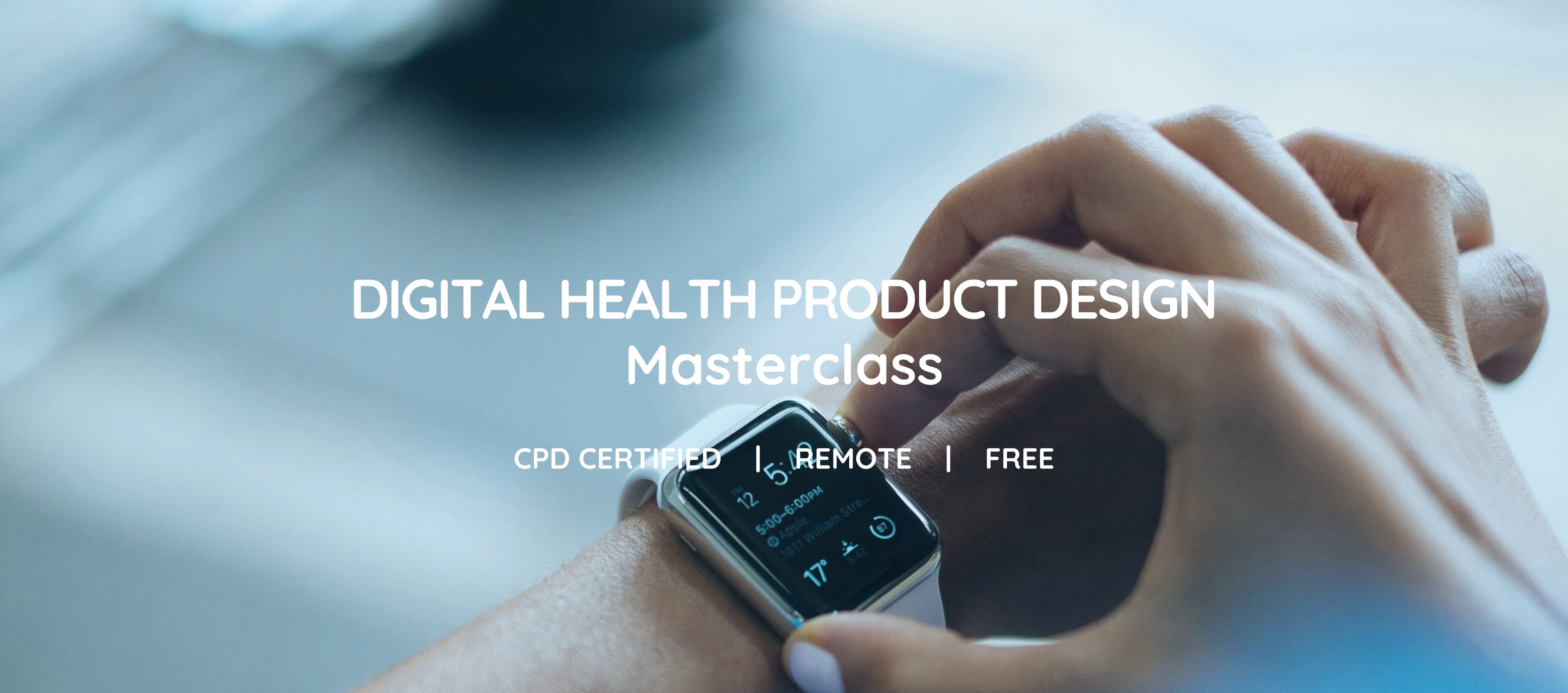 DIGITAL HEALTH PRODUCT DESIGN MASTERCLASS